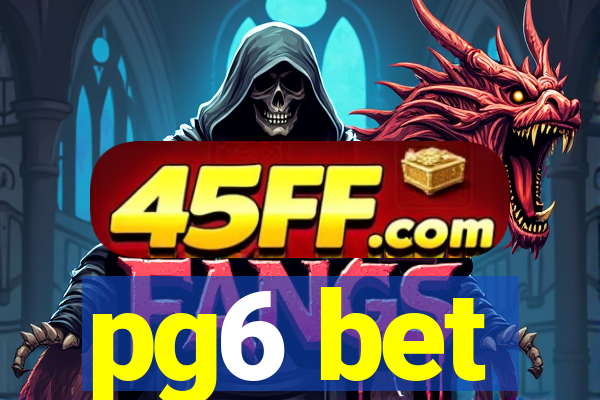 pg6 bet